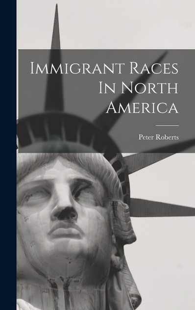 Immigrant Races In North America Immigrant Races In North America