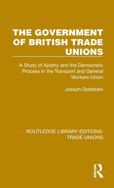 The Government of British Trade Unions The Government of British Trade Unions