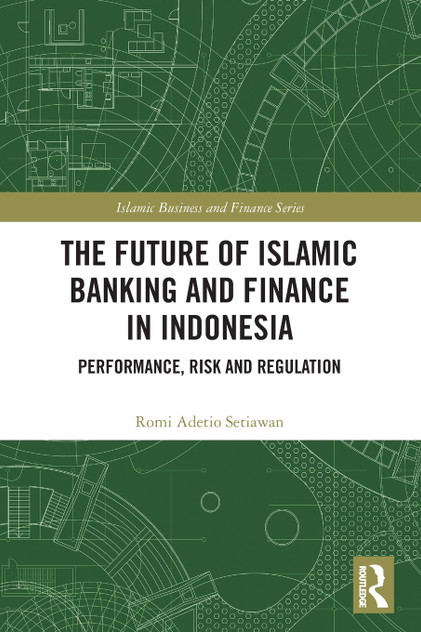 The Future of Islamic Banking and Finance in Indonesia The Future of Islamic Banking and Finance in Indonesia