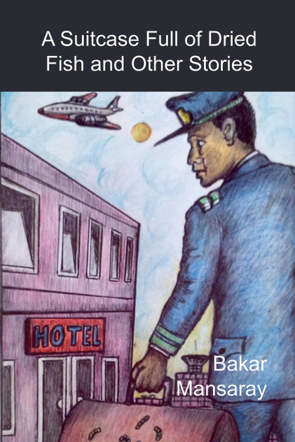 A Suitcase Full of Dried Fish and Other Stories A Suitcase Full of Dried Fish and Other Stories