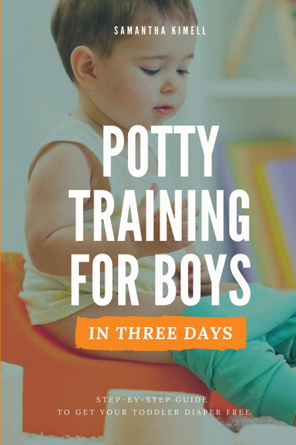 Potty Training for Boys in 3 Days Potty Training for Boys in 3 Days