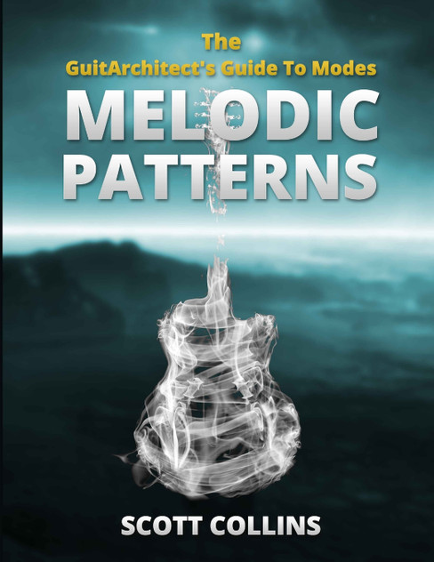 The GuitArchitect's Guide To Modes The GuitArchitect's Guide To Modes