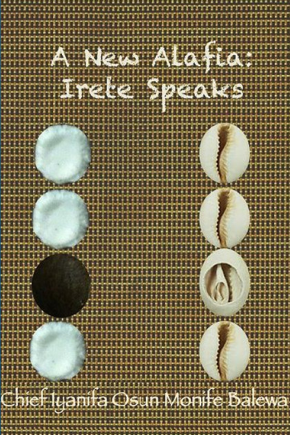 A New Alafia, Irete Speaks, Volume XV A New Alafia, Irete Speaks, Volume XV