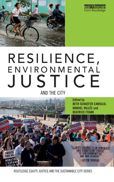 Resilience, Environmental Justice and the City Resilience, Environmental Justice and the City