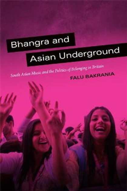 Bhangra and Asian Underground Bhangra and Asian Underground