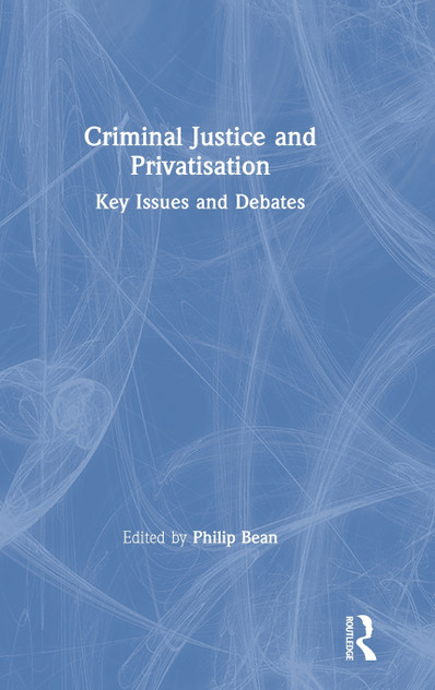 Criminal Justice and Privatisation Criminal Justice and Privatisation