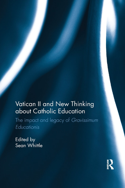 Vatican II and New Thinking about Catholic Education Vatican II and New Thinking about Catholic Education