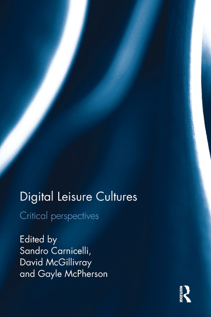 Digital Leisure Cultures Digital Leisure Cultures