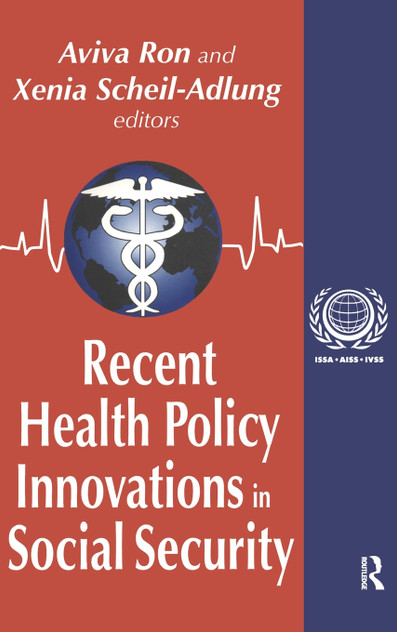 Recent Health Policy Innovations in Social Security Recent Health Policy Innovations in Social Security