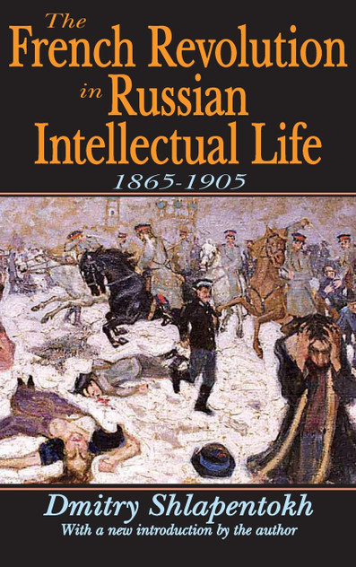 The French Revolution in Russian Intellectual Life The French Revolution in Russian Intellectual Life