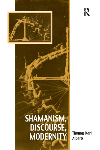 Shamanism, Discourse, Modernity Shamanism, Discourse, Modernity