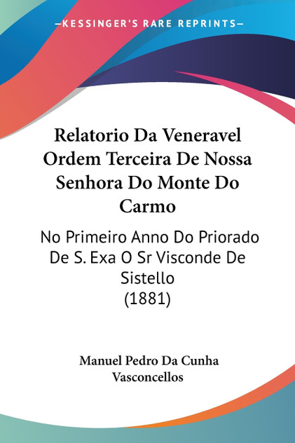 Relatorio Da Veneravel Ordem Terceira De Nossa Senhora Do Monte Do Carmo Relatorio Da Veneravel Ordem Terceira De Nossa Senhora Do Monte Do Carmo