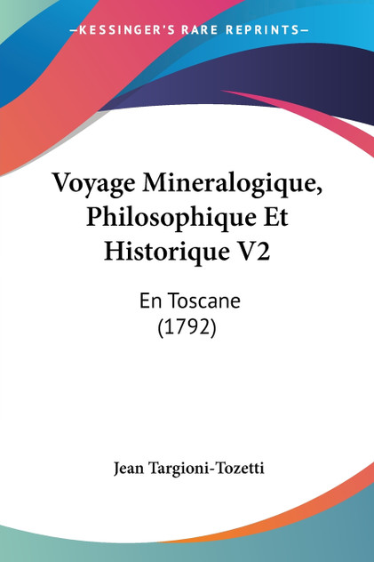 Voyage Mineralogique, Philosophique Et Historique V2 Voyage Mineralogique, Philosophique Et Historique V2