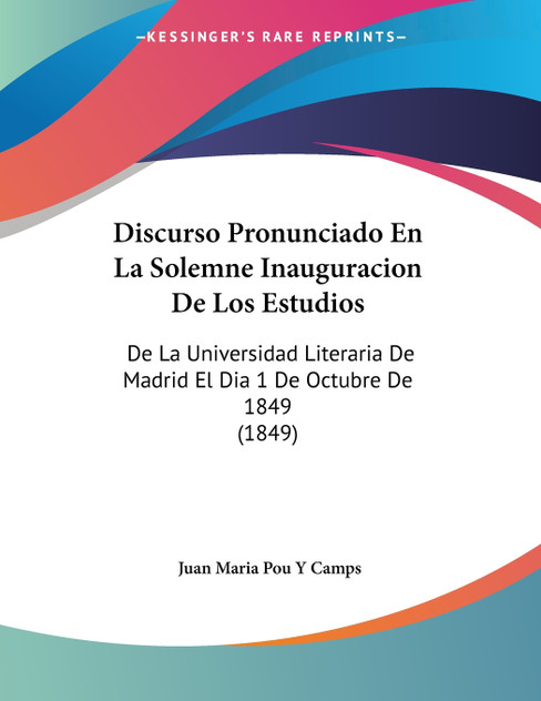 Discurso Pronunciado En La Solemne Inauguracion De Los Estudios Discurso Pronunciado En La Solemne Inauguracion De Los Estudios
