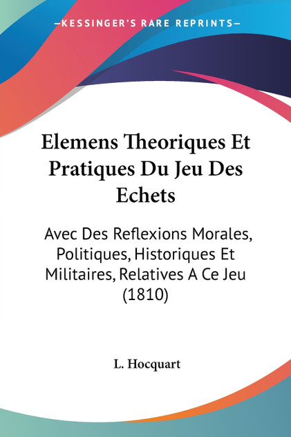 Elemens Theoriques Et Pratiques Du Jeu Des Echets Elemens Theoriques Et Pratiques Du Jeu Des Echets
