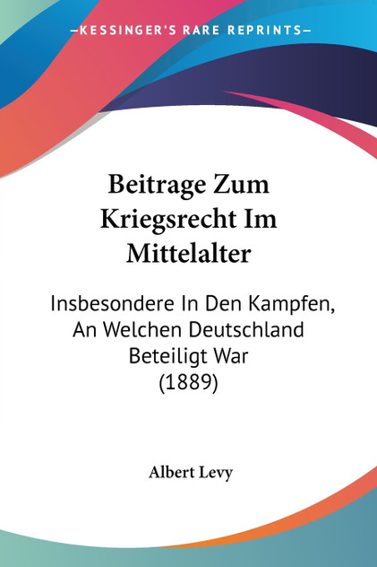Beitrage Zum Kriegsrecht Im Mittelalter