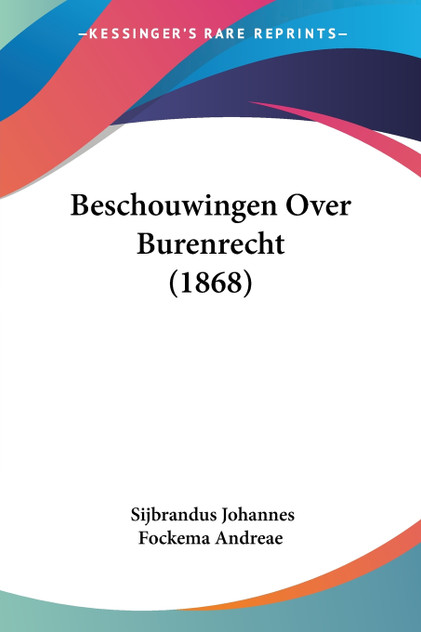 Beschouwingen Over Burenrecht (1868) Beschouwingen Over Burenrecht (1868)