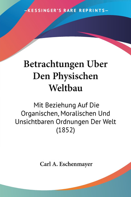 Betrachtungen Uber Den Physischen Weltbau Betrachtungen Uber Den Physischen Weltbau