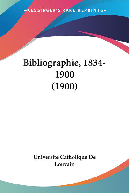Bibliographie, 1834-1900 (1900) Bibliographie, 1834-1900 (1900)