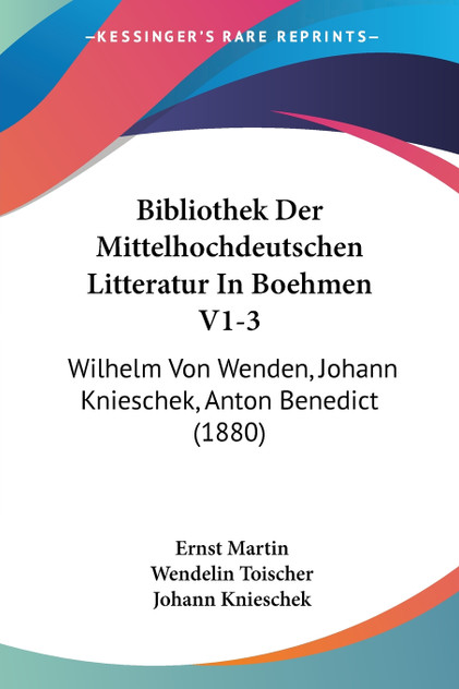 Bibliothek Der Mittelhochdeutschen Litteratur In Boehmen V1-3