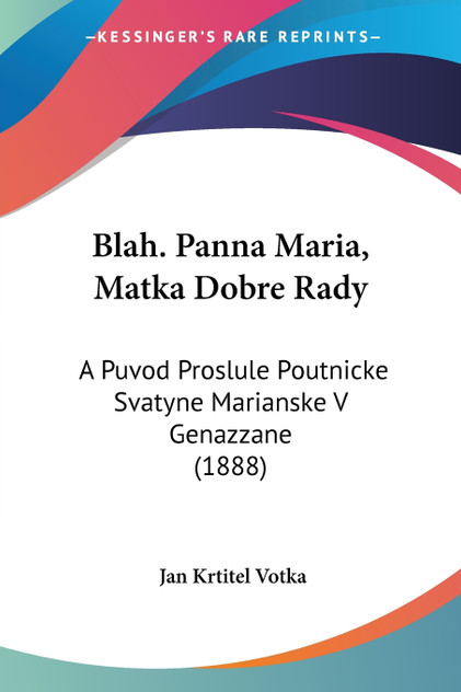 Blah. Panna Maria, Matka Dobre Rady Blah. Panna Maria, Matka Dobre Rady
