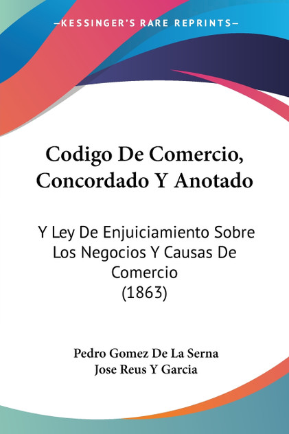 Codigo De Comercio, Concordado Y Anotado Codigo De Comercio, Concordado Y Anotado