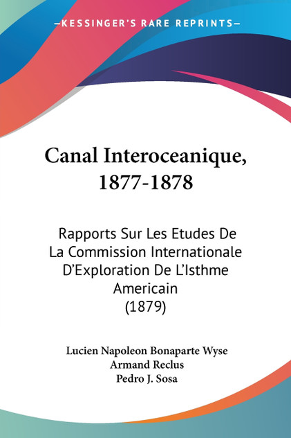 Canal Interoceanique, 1877-1878 Canal Interoceanique, 1877-1878