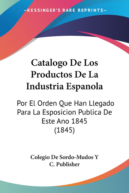 Catalogo De Los Productos De La Industria Espanola Catalogo De Los Productos De La Industria Espanola