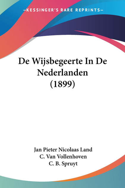 De Wijsbegeerte In De Nederlanden (1899) De Wijsbegeerte In De Nederlanden (1899)