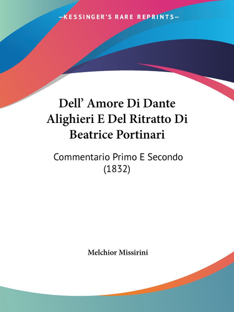 Dell' Amore Di Dante Alighieri E Del Ritratto Di Beatrice Portinari Dell' Amore Di Dante Alighieri E Del Ritratto Di Beatrice Portinari