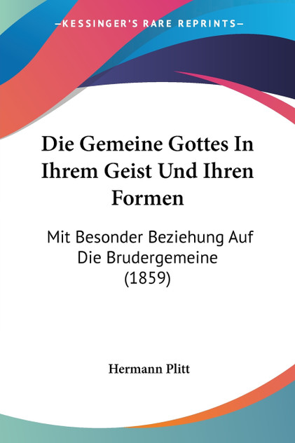Die Gemeine Gottes In Ihrem Geist Und Ihren Formen