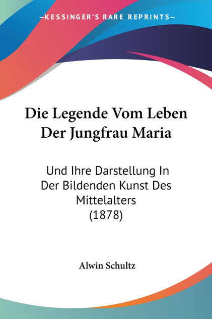 Die Legende Vom Leben Der Jungfrau Maria Die Legende Vom Leben Der Jungfrau Maria
