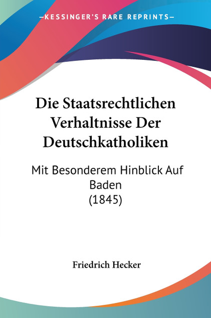 Die Staatsrechtlichen Verhaltnisse Der Deutschkatholiken Die Staatsrechtlichen Verhaltnisse Der Deutschkatholiken