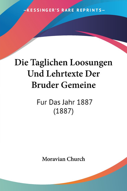 Die Taglichen Loosungen Und Lehrtexte Der Bruder Gemeine Die Taglichen Loosungen Und Lehrtexte Der Bruder Gemeine