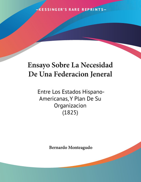 Ensayo Sobre La Necesidad De Una Federacion Jeneral Ensayo Sobre La Necesidad De Una Federacion Jeneral