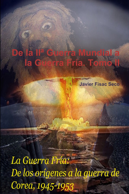 De la IIª Guerra Mundial a la Guerra Fría. Tomo II De la IIª Guerra Mundial a la Guerra Fría. Tomo II