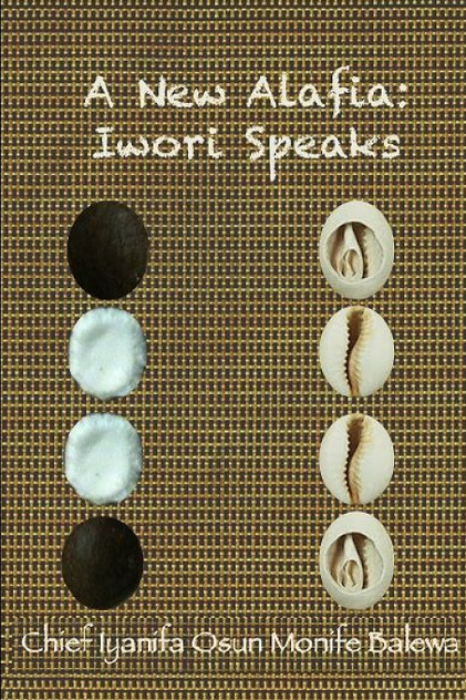 A New Alafia, Iwori Speaks, Volume II A New Alafia, Iwori Speaks, Volume II