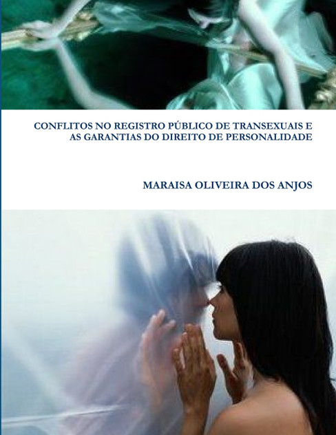 CONFLITOS NO REGISTRO PÚBLICO DE TRANSEXUAIS E AS GARANTIAS DO DIREITO DE PERSONALIDADE CONFLITOS NO REGISTRO PÚBLICO DE TRANSEXUAIS E AS GARANTIAS DO DIREITO DE PERSONALIDADE