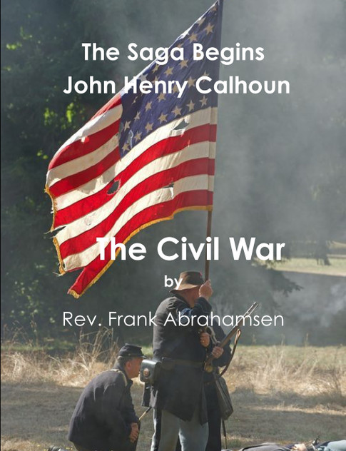 The Saga Begins John Henry Calhoun The Civil War The Saga Begins John Henry Calhoun The Civil War