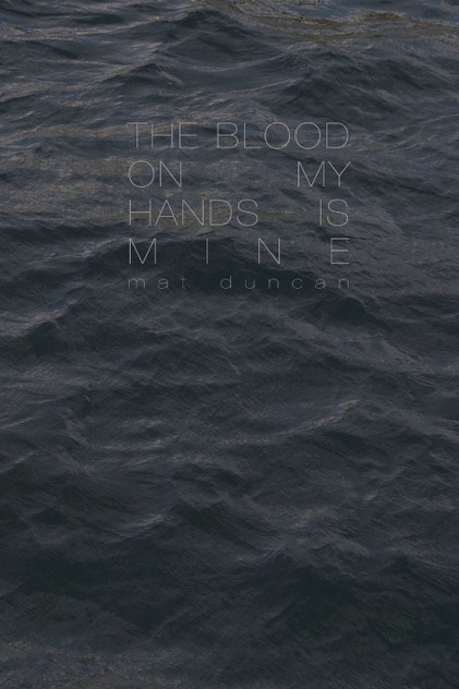 The Blood On My Hands Is Mine The Blood On My Hands Is Mine