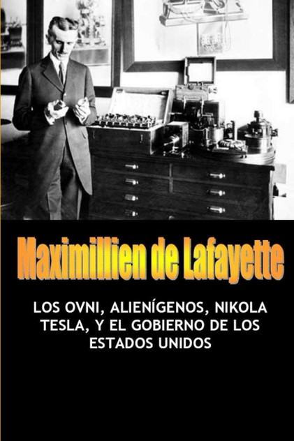 Los OVNI, Alienígenos, Nikola Tesla, y el gobierno de los Estados Unidos Los OVNI, Alienígenos, Nikola Tesla, y el gobierno de los Estados Unidos