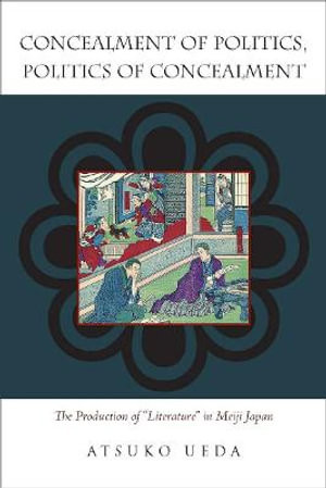 Concealment of Politics, Politics of Concealment