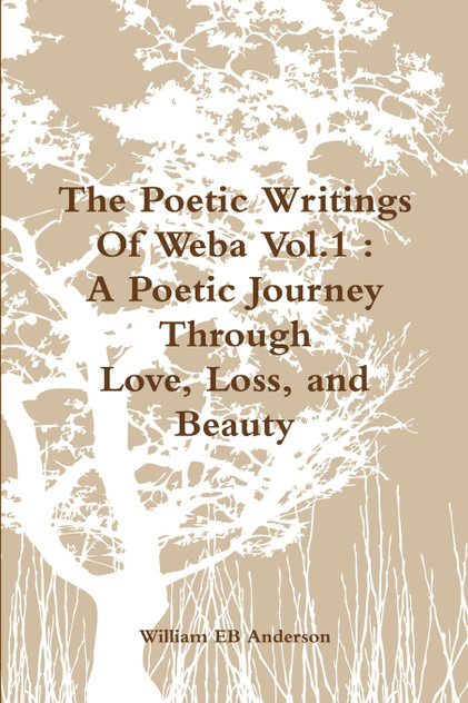 The Poetic Writings Of Weba Vol.1 The Poetic Writings Of Weba Vol.1