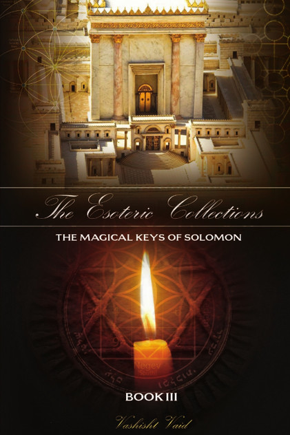 The Esoteric Collections The Magical Keys of Solomon Book III The Esoteric Collections The Magical Keys of Solomon Book III