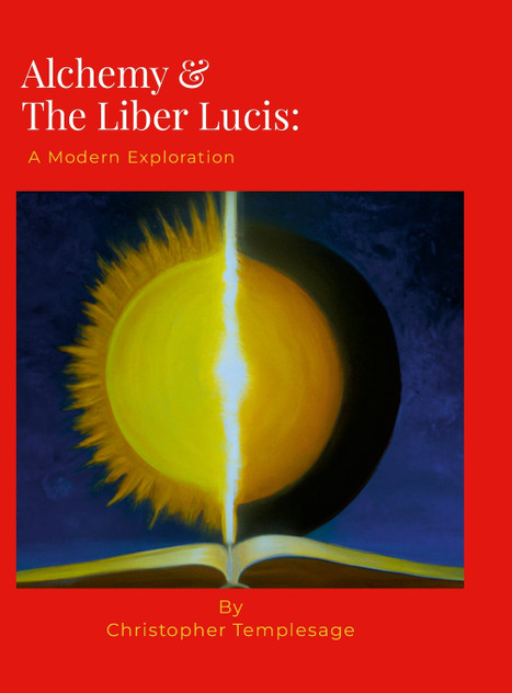 Alchemy & the Liber Lucis Alchemy & the Liber Lucis