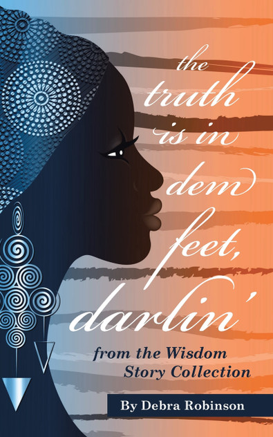 The Truth is in Dem Feet, Darlin' The Truth is in Dem Feet, Darlin'