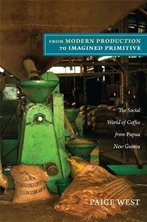 From Modern Production to Imagined Primitive
