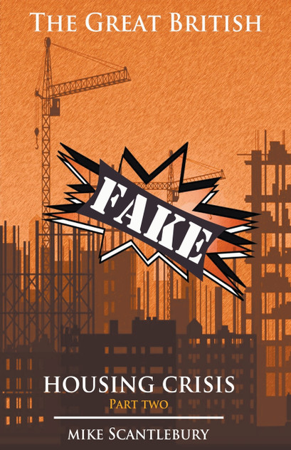 The Great British Fake Housing Crisis, Part 2 The Great British Fake Housing Crisis, Part 2