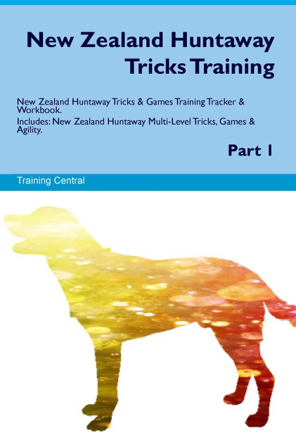 New Zealand Huntaway Tricks Training. New Zealand Huntaway Tricks & Games Training Tracker & Workbook. Includes New Zealand Huntaway Tricks Training. New Zealand Huntaway Tricks & Games Training Tracker & Workbook. Includes