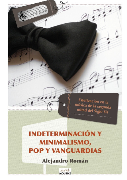 Indeterminación y Minimalismo, Pop y Vanguardias Indeterminación y Minimalismo, Pop y Vanguardias